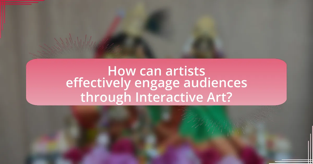 How can artists effectively engage audiences through Interactive Art?